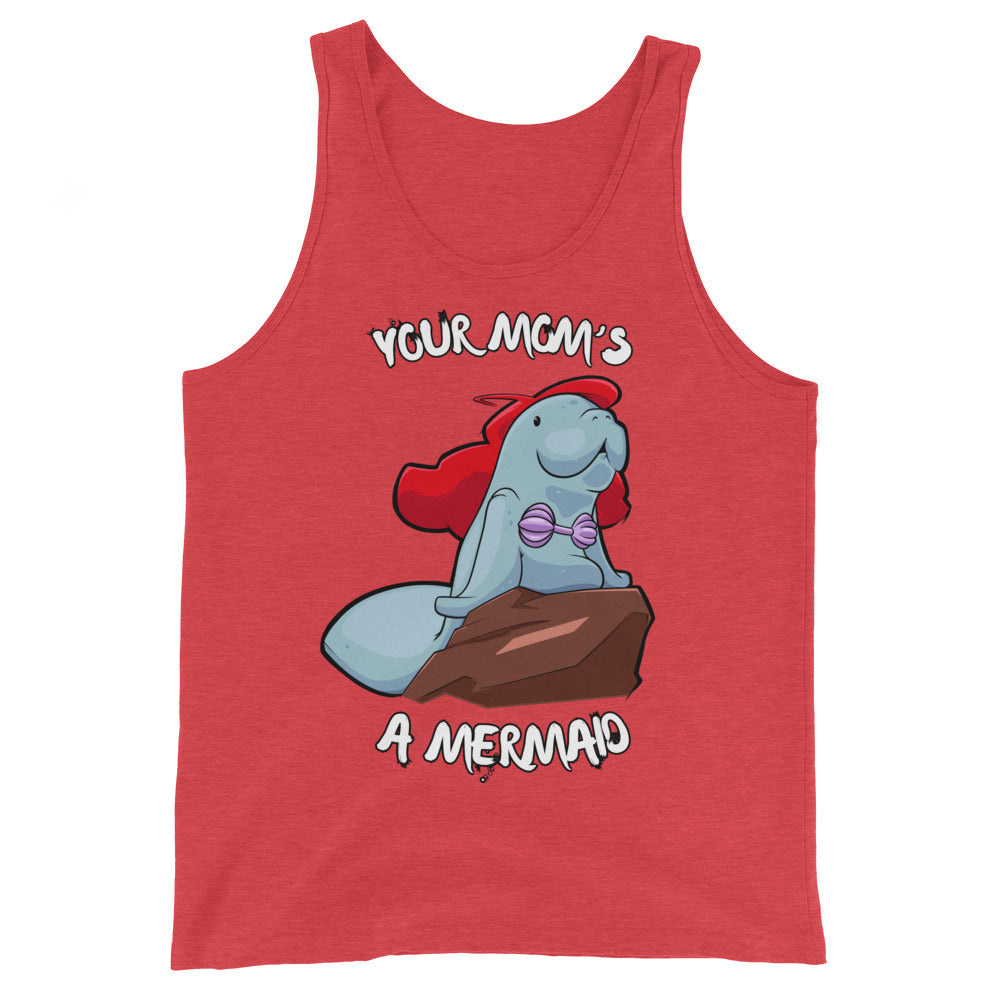 Your Mom's a Mermaid -Tank Top