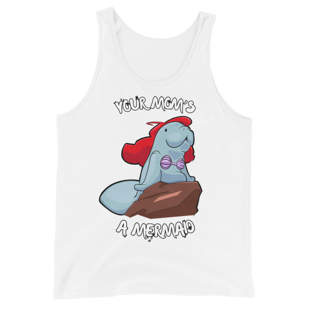 Your Mom's a Mermaid -Tank Top